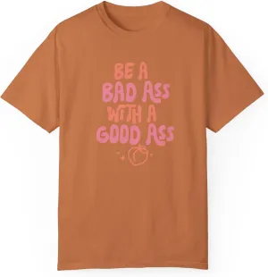Be A Bad Ass with A Good Ass Unisex Comfort Colors T-Shirt, Funny Peach Retro Y2K Workout Gym Tee 2411-349