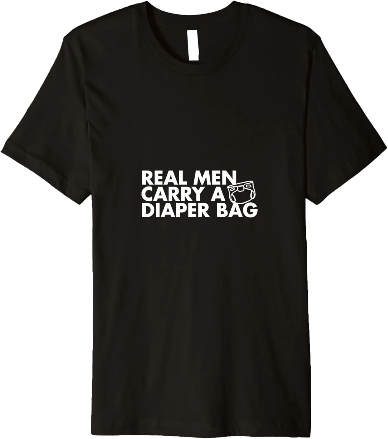 Real Men Carry A Diaper Bag Premium T-Shirt