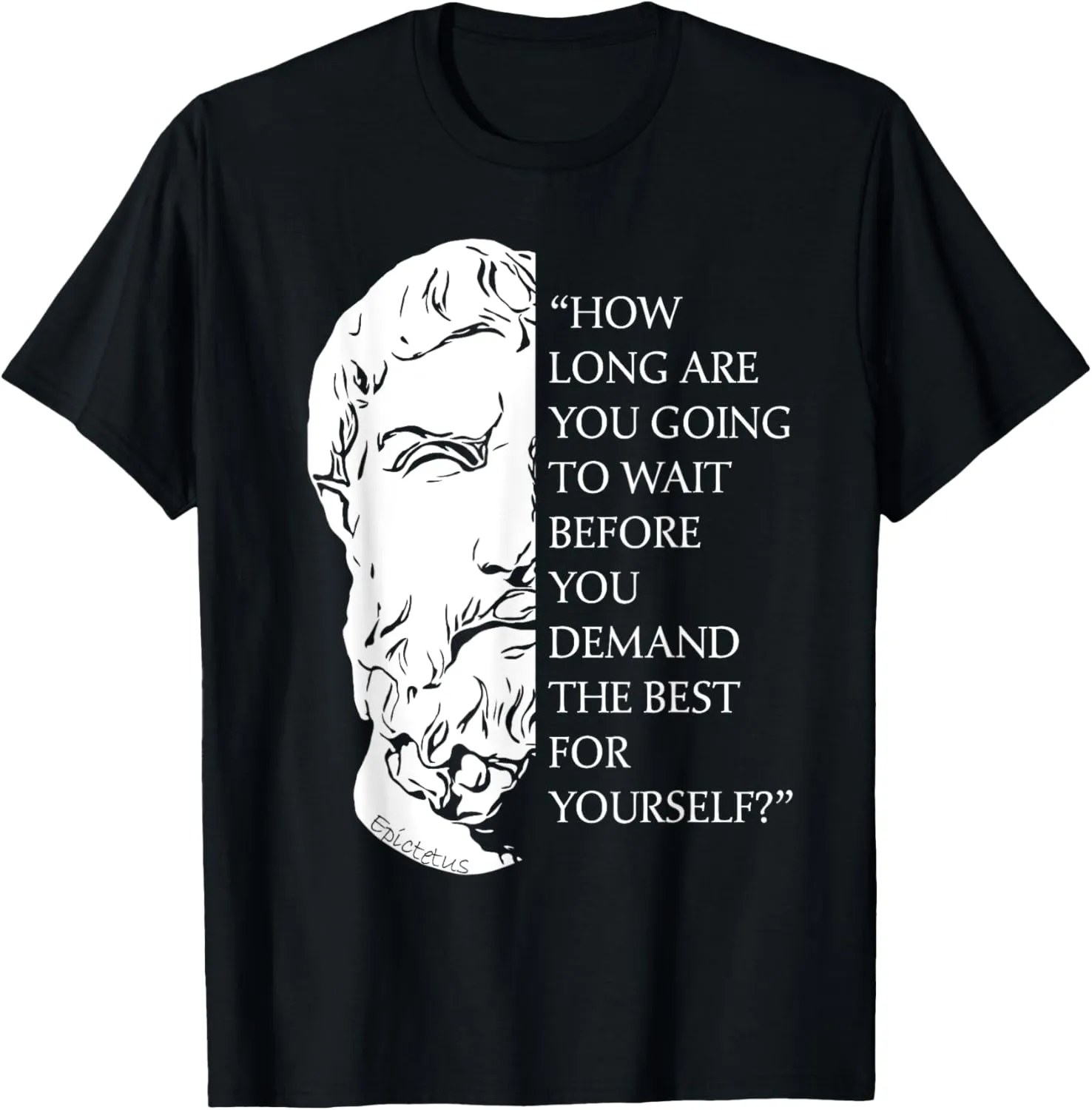 Stoicism Epictetus Stoic Philosophy Quote The Best T-Shirt