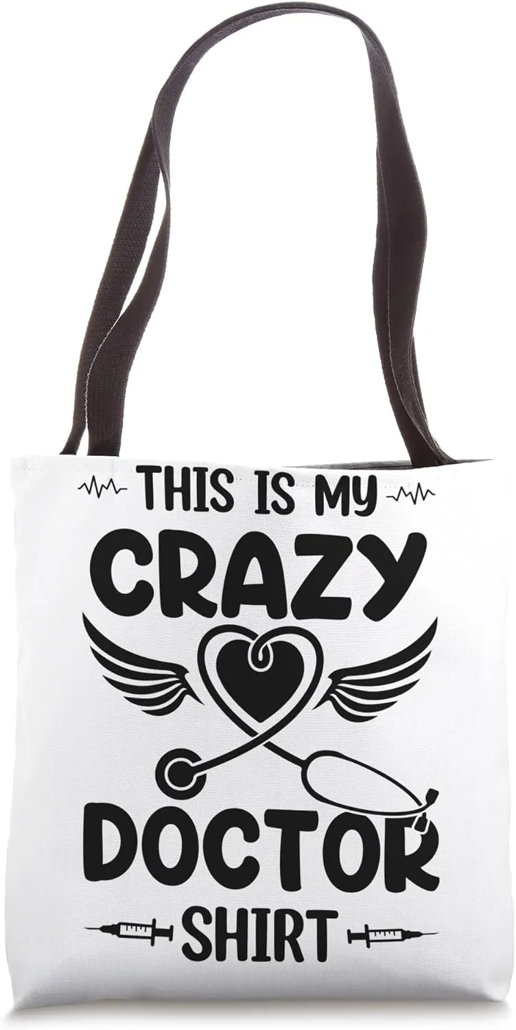 This Is My Crazy Doctor Shirt Doctor Tote Bag