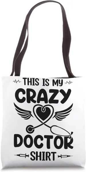 This Is My Crazy Doctor Shirt Doctor Tote Bag